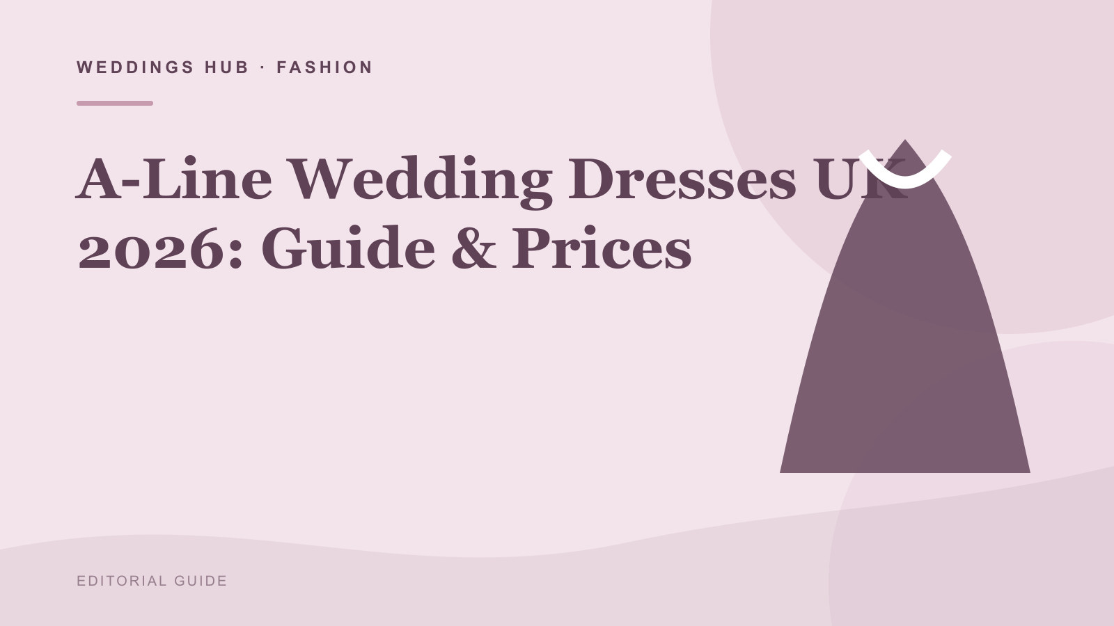 Editorial illustration for A-Line Wedding Dresses UK 2026: Guide & Prices